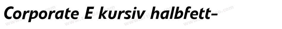Corporate E kursiv halbfett字体转换